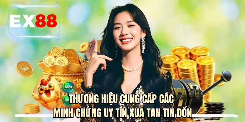 Thương hiệu cung cấp các minh chứng uy tín xua tan tin đồn